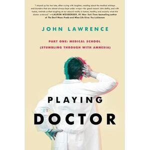 Playing Doctor; Part One: Stumbling Through With Amnesia -- John Lawrence